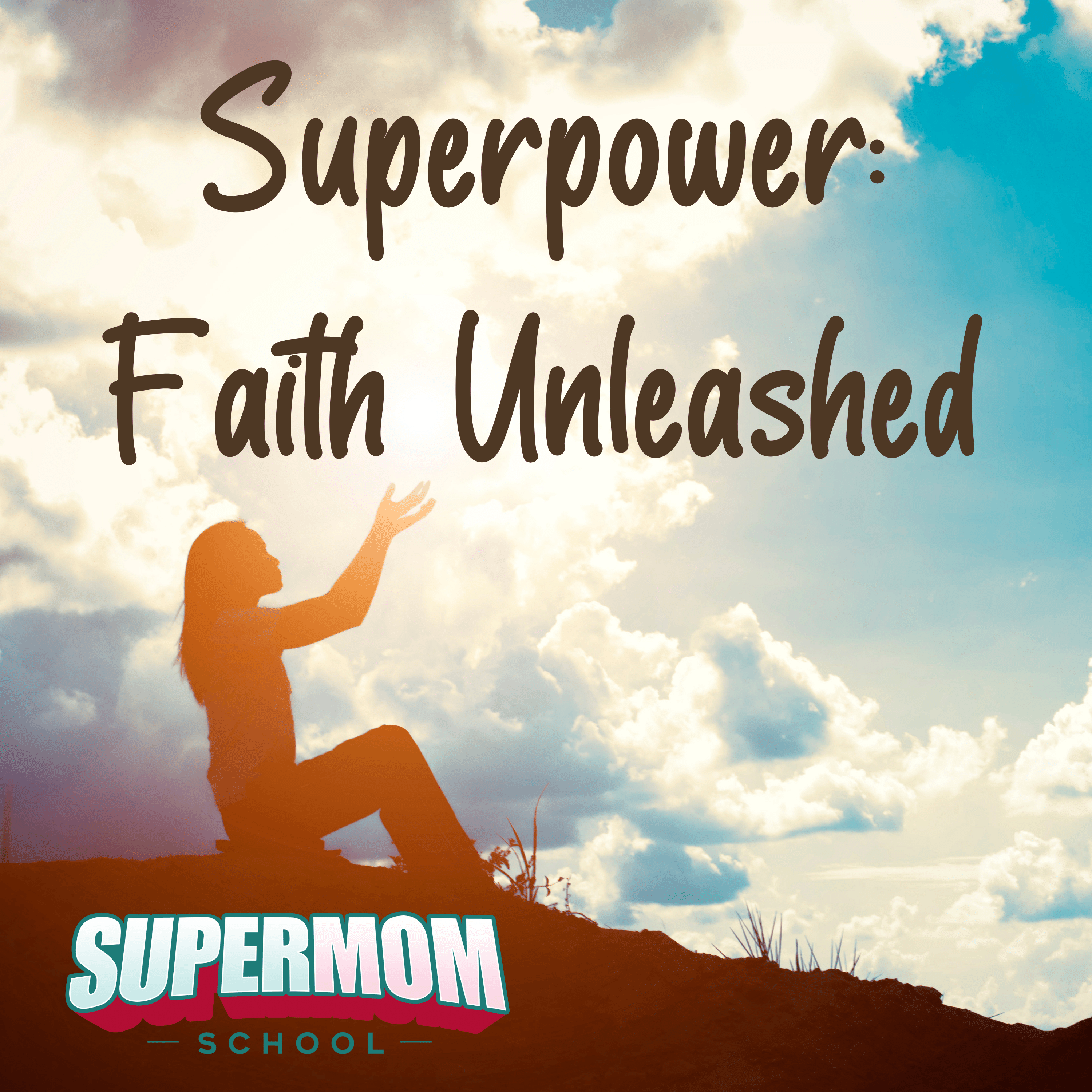 Superpower: Faith Unleashed Part 1