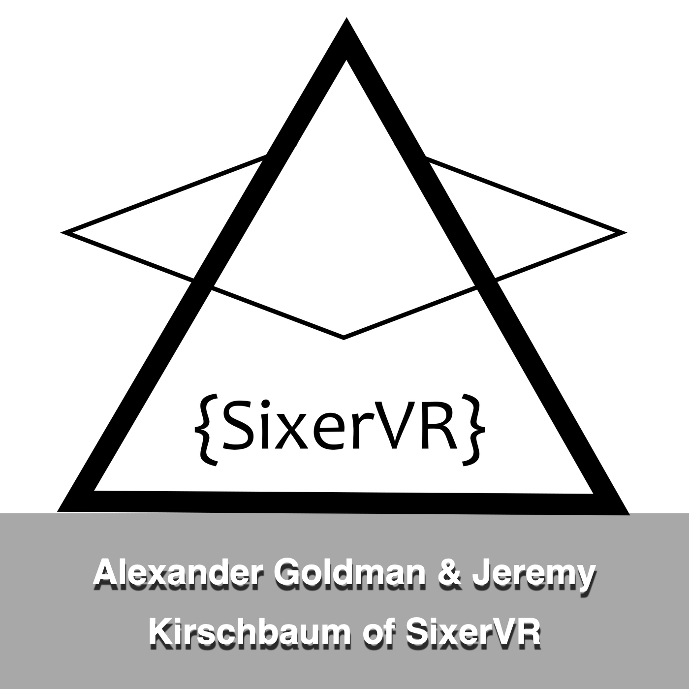Alexander Goldman & Jeremy Kirshbaum of SixerVR