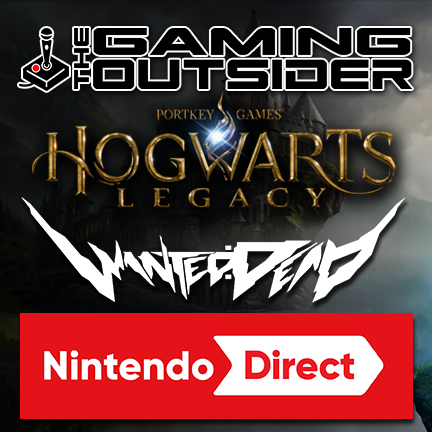 Hogwart’s Legacy, Wanted: Dead & Nintendo’s Direct
