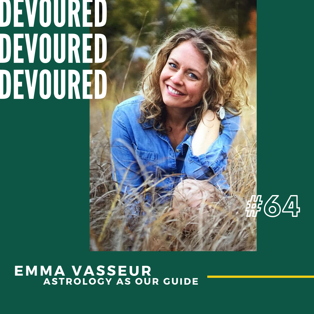 64. Emma Vasseur on Astrology As Our Guide