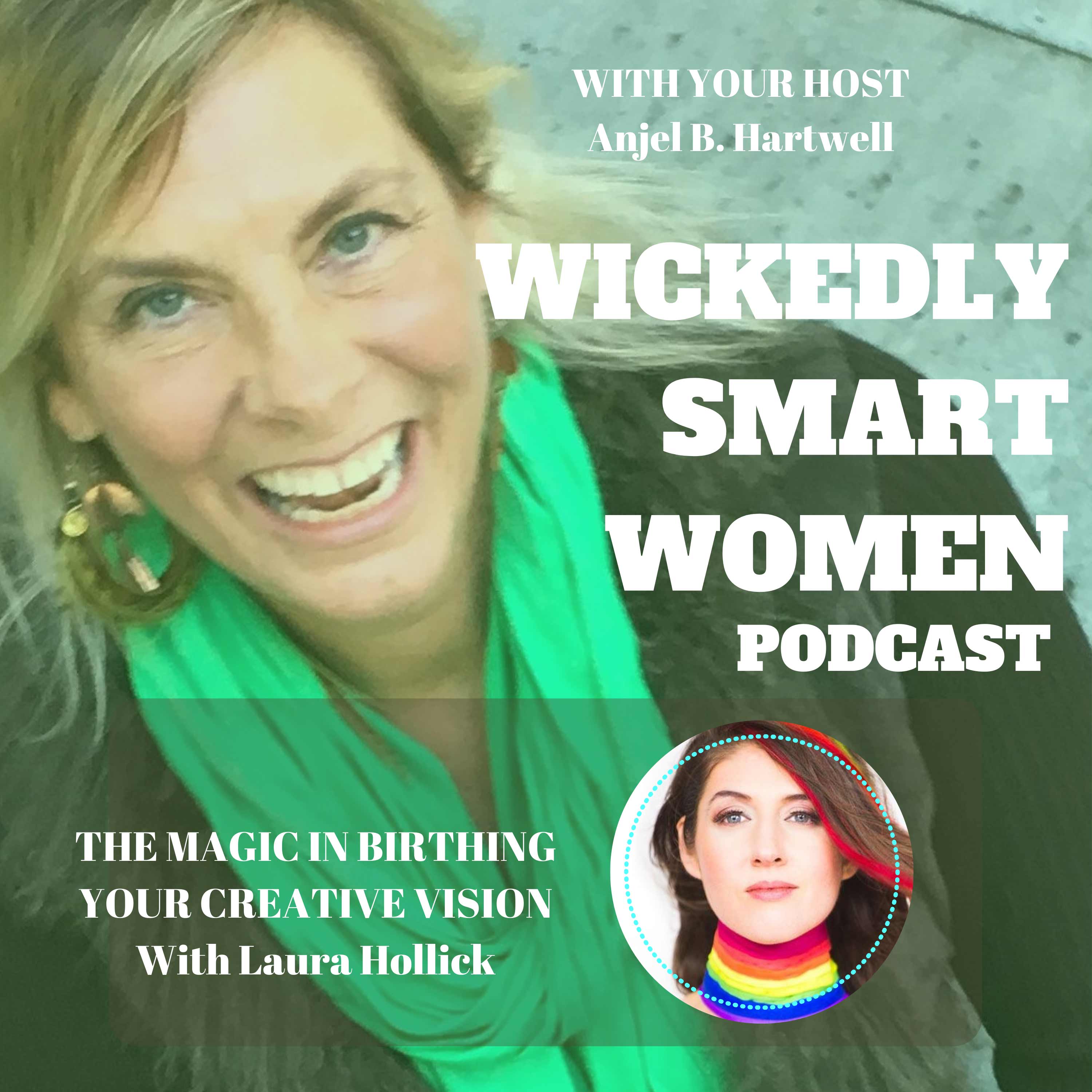 The Magic in Birthing Your Creative Vision—with Laura Hollick - EP93