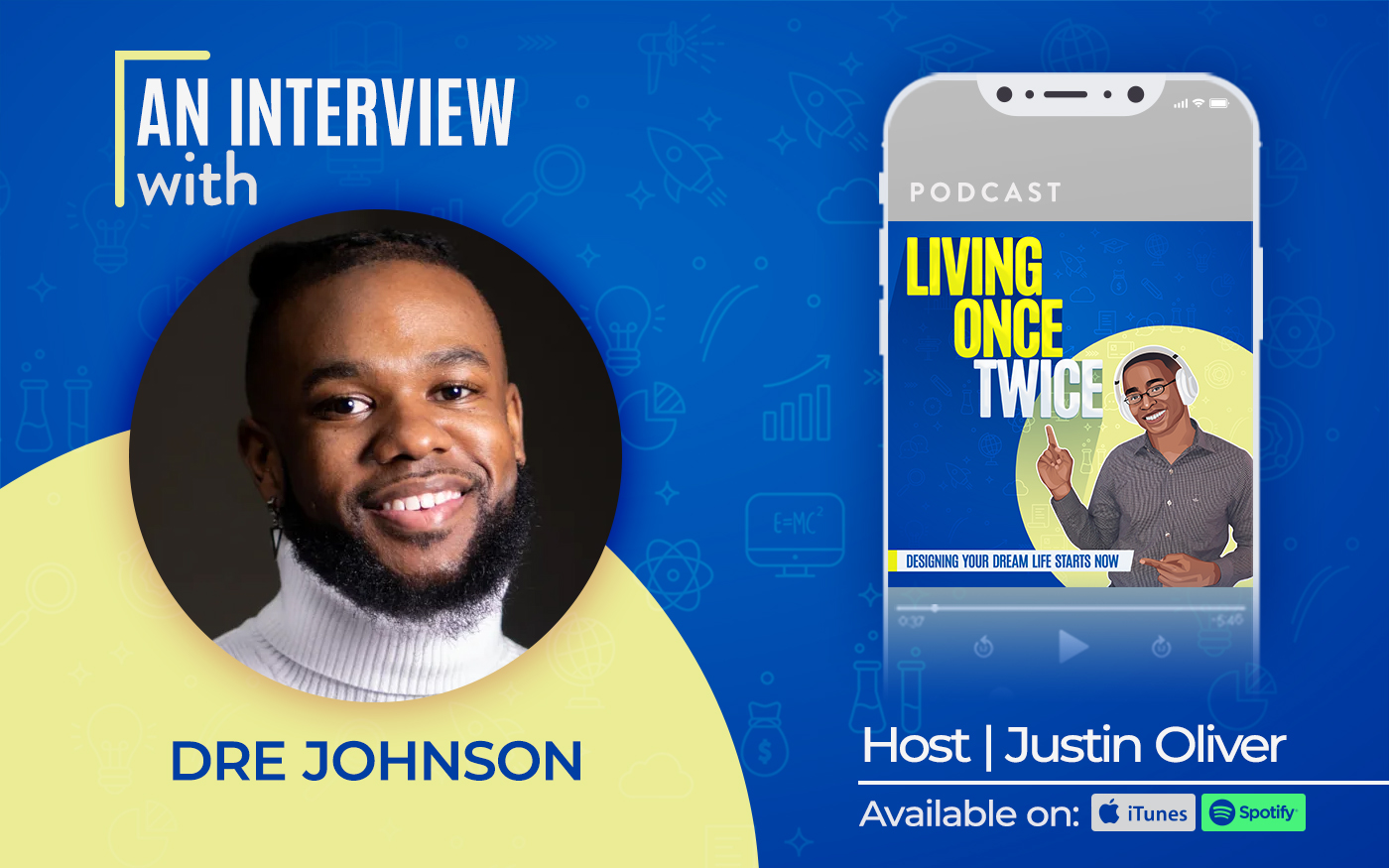 Living Once Twice Ep 18 - Rewriting the Black Male Narrative - Through Activism, Leadership, and Vulnerability w Dre Johnson