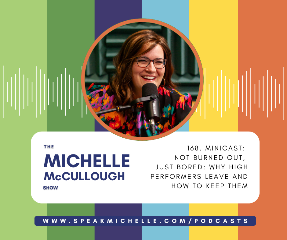 168. MiniCast: Not Burned Out, Just Bored: Why High Performers Leave and How to Keep Them