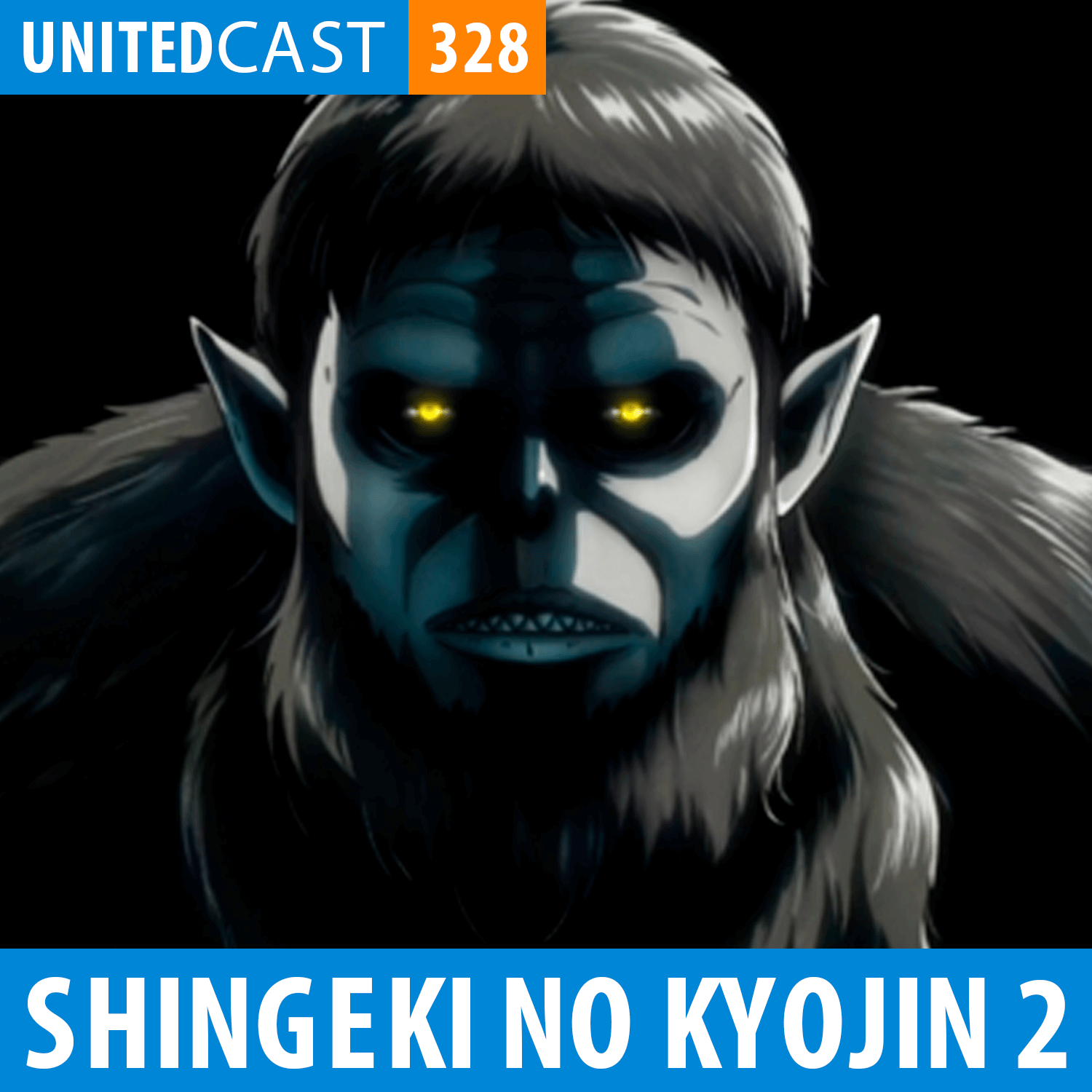 UNITEDcast #328 - Shingeki no Kyojin 2a Temporada