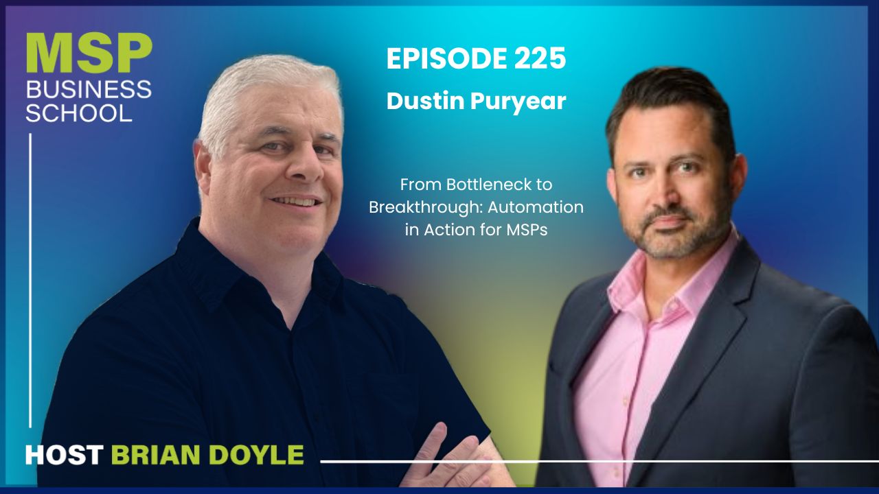 cover of episode Dustin Puryear | From Bottleneck to Breakthrough: Automation in Action for MSPs