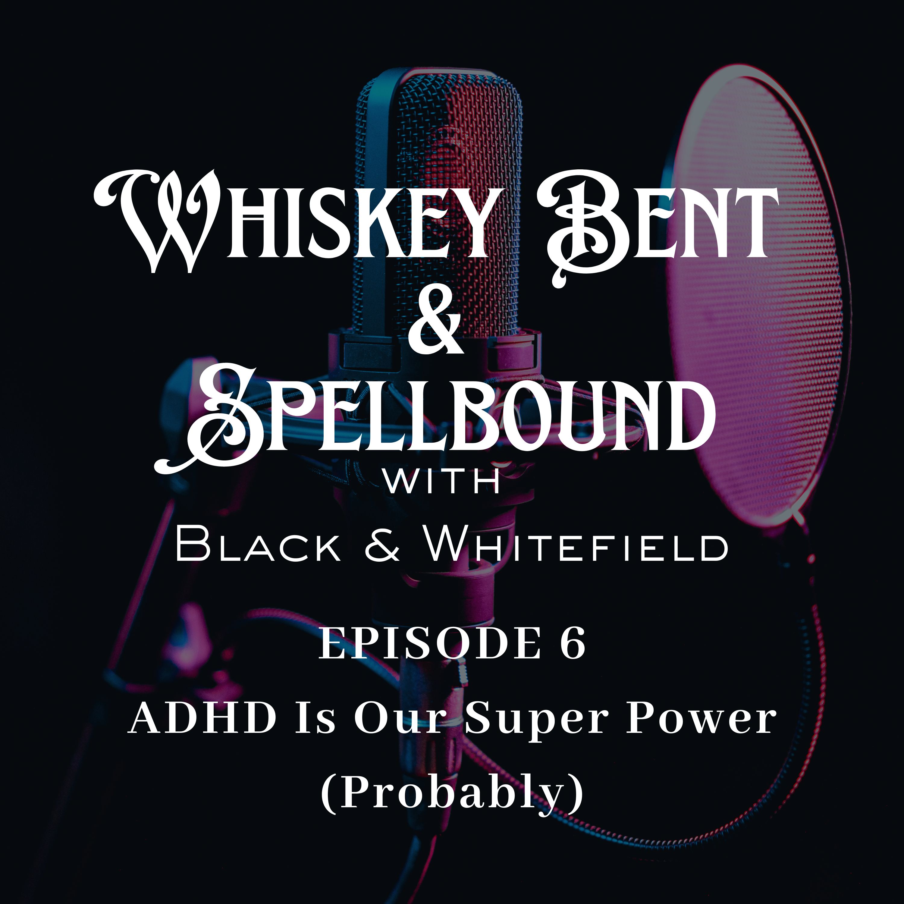 Whiskey Bent & Spellbound