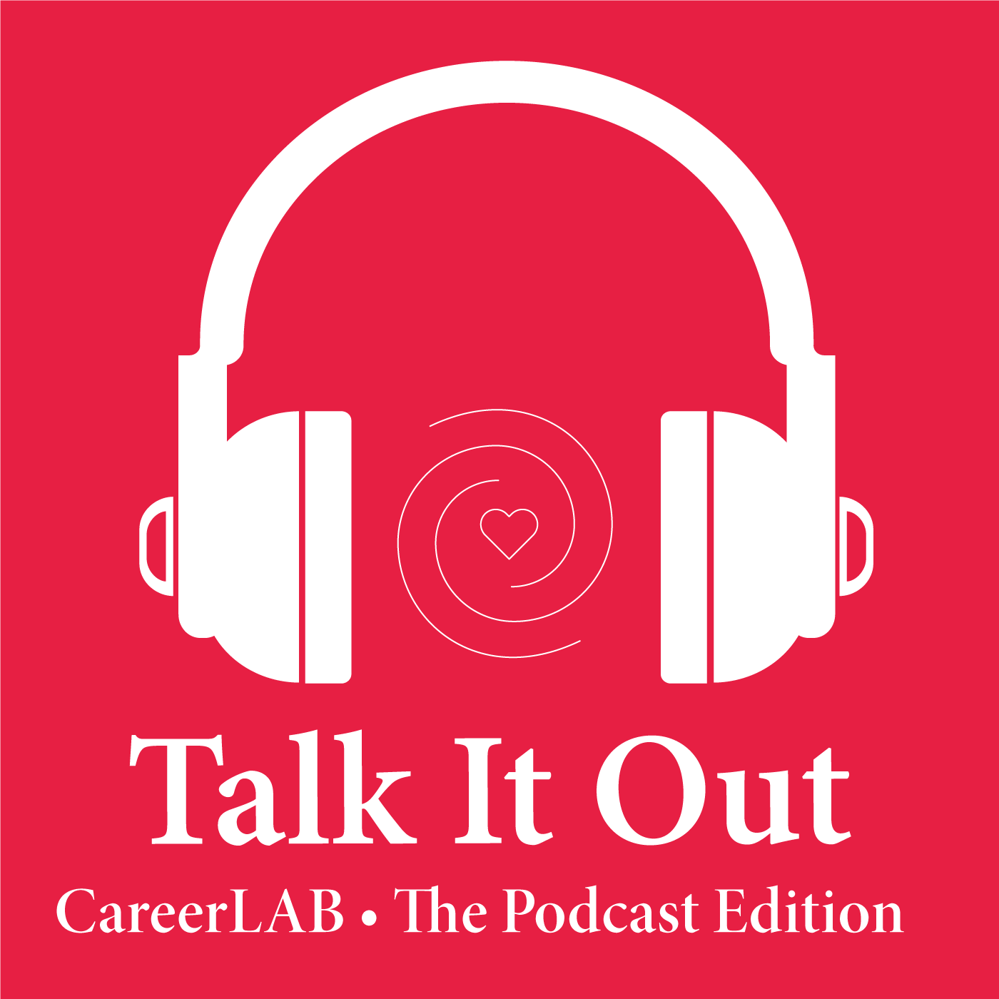 CareerLAB the Podcast | Talk It Out | Ep 6: Returning to Brown