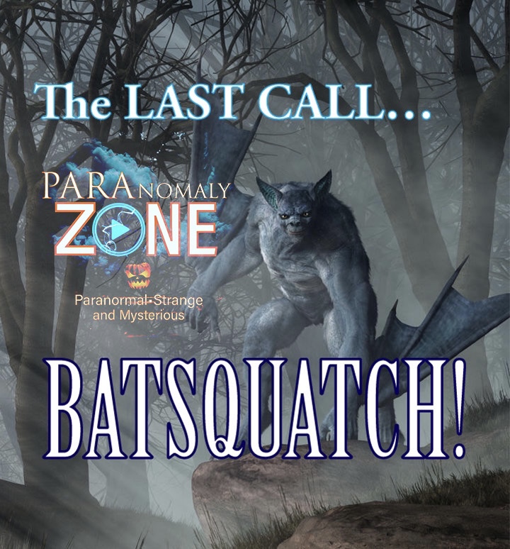 The LAST CALL - BATSQUATCH!
