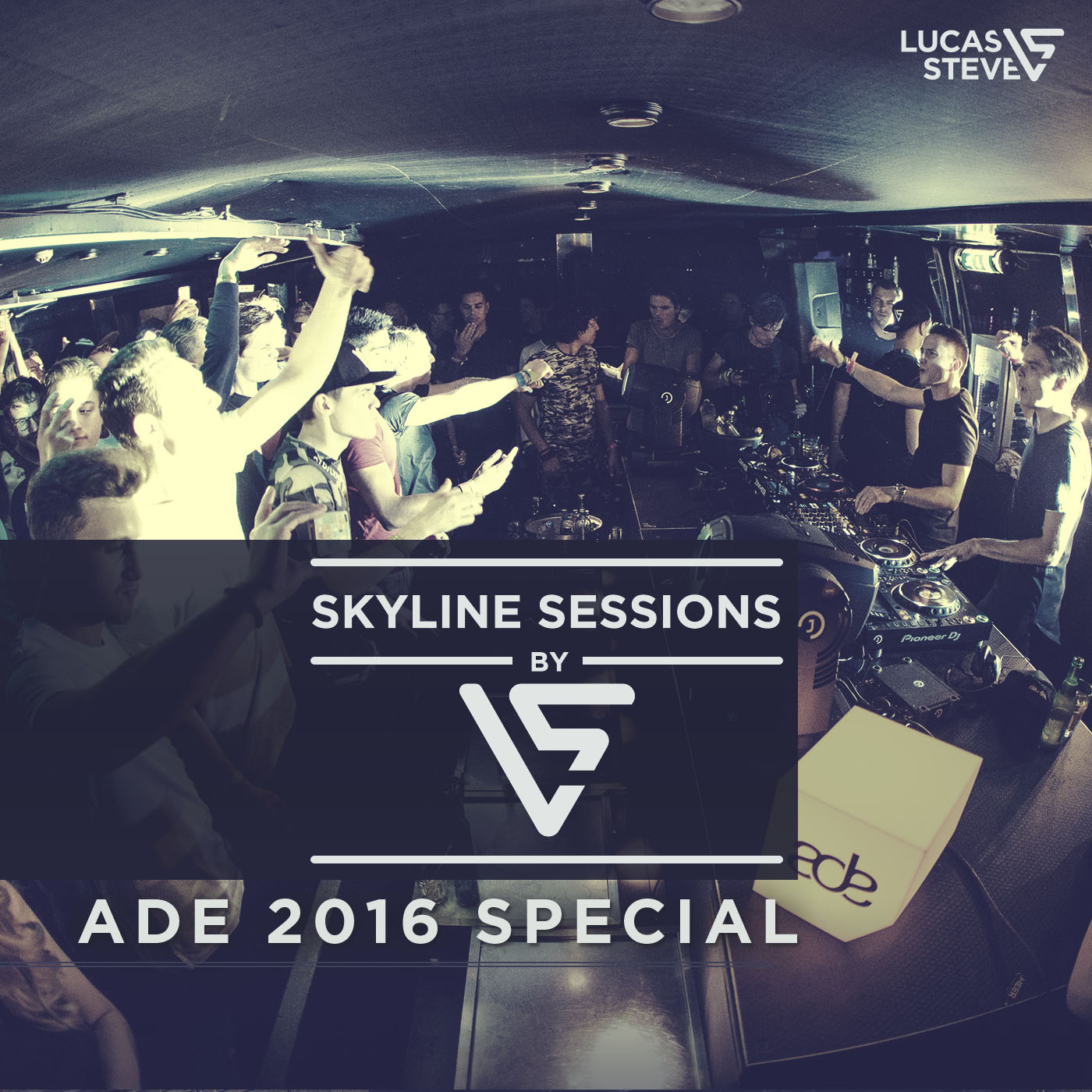 Lucas & Steve Present Skyline Sessions #16 ADE 2016 Special