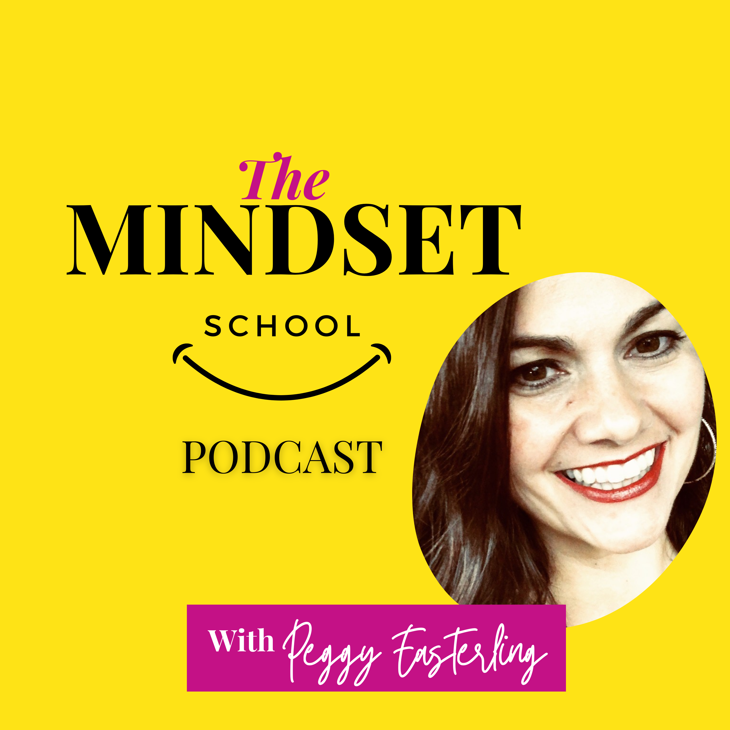 The Mindset School Podcast with Peggy Easterling