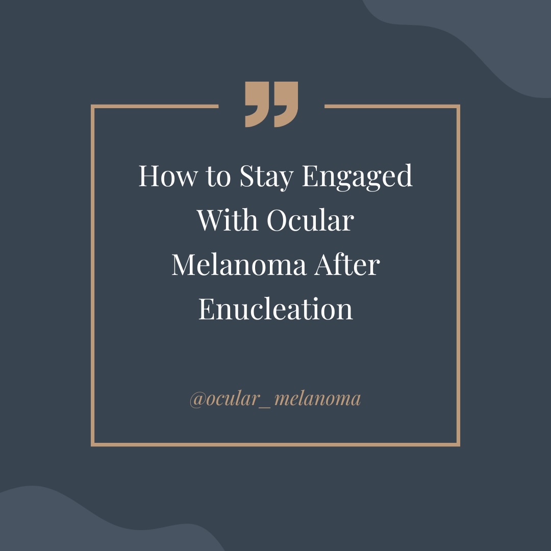 Finding Your Way with Ocular Melanoma