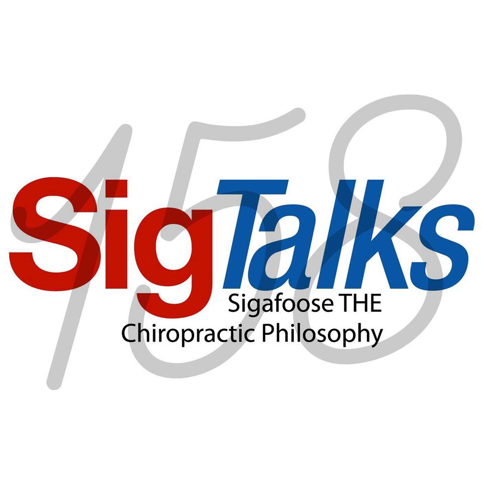 SigTalks: Sigafoose THE chiropractic philosophy