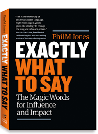660. [Book Review] Exactly What To Say, By Phil M. Jones