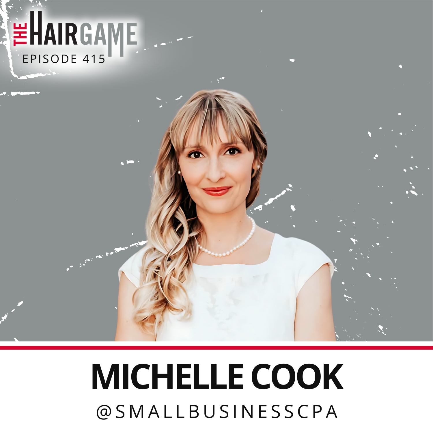 Ep. 415 • How Big & Beautiful Is the New Bill for Hairdressers? w/ Michelle Cook