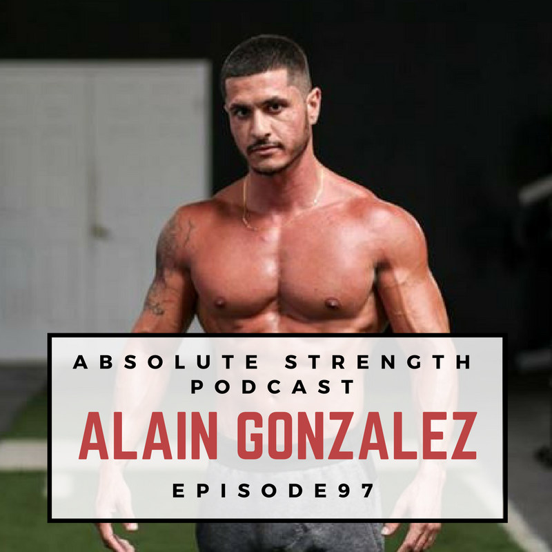 Ep 97: Bulk Up Fast with Alain Gonzalez