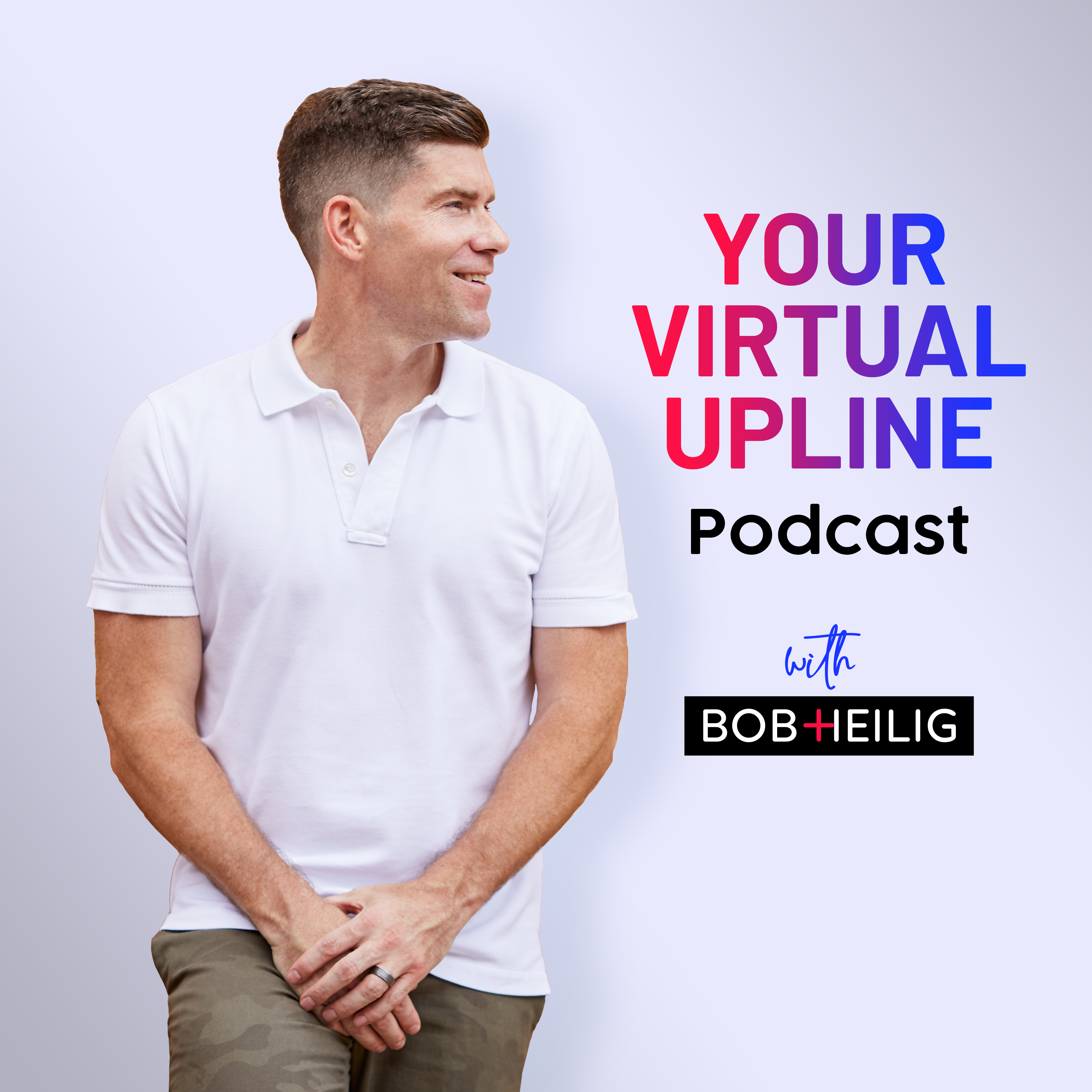 cover of episode 117: Getting Unstuck, Motivating Your Team, Building Your Belief #AskBob