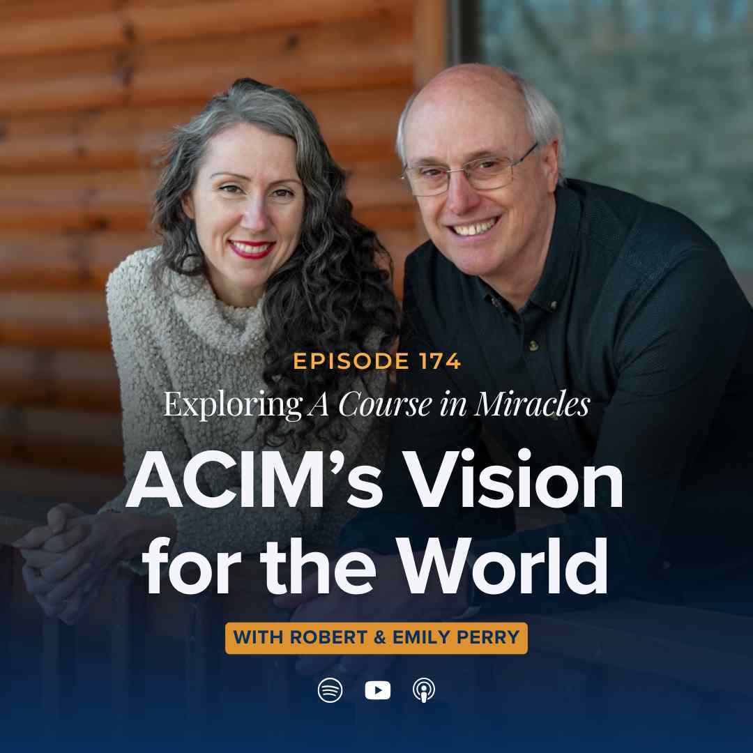 A Course in Miracle's Vision for the World (Sunday Gathering Sermon) A Course in Miracle's Vision for the World (Sunday Gathering Sermon)