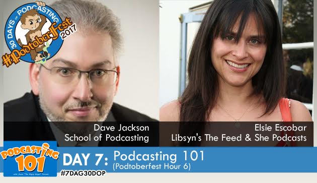 Day 7: Podcasting 101 Dave Jackson/Elsie Escobar (hour 6)