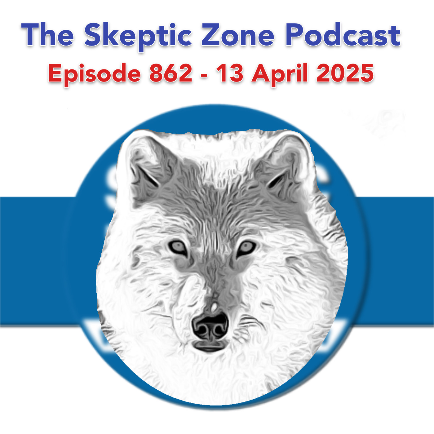 The Skeptic Zone #862  - 13.April.2025
