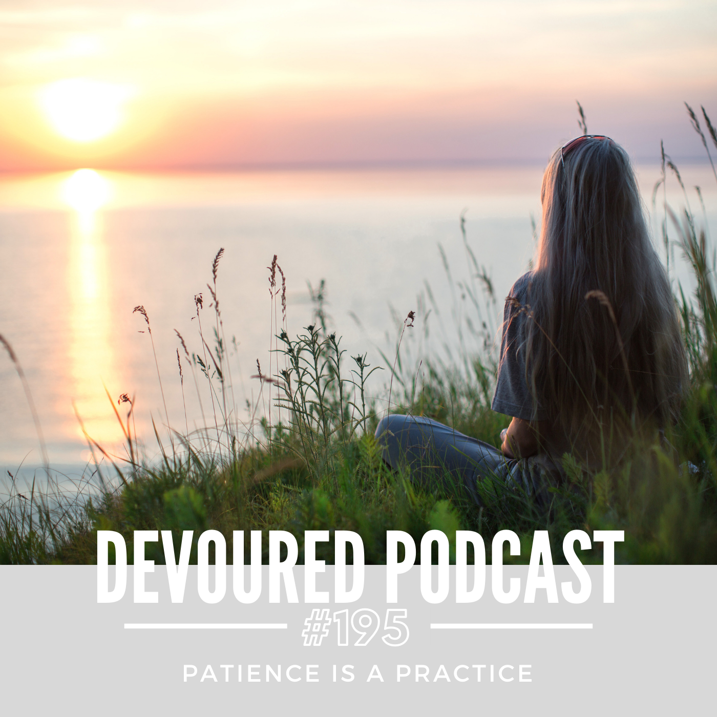 195. Patience Is A Practice