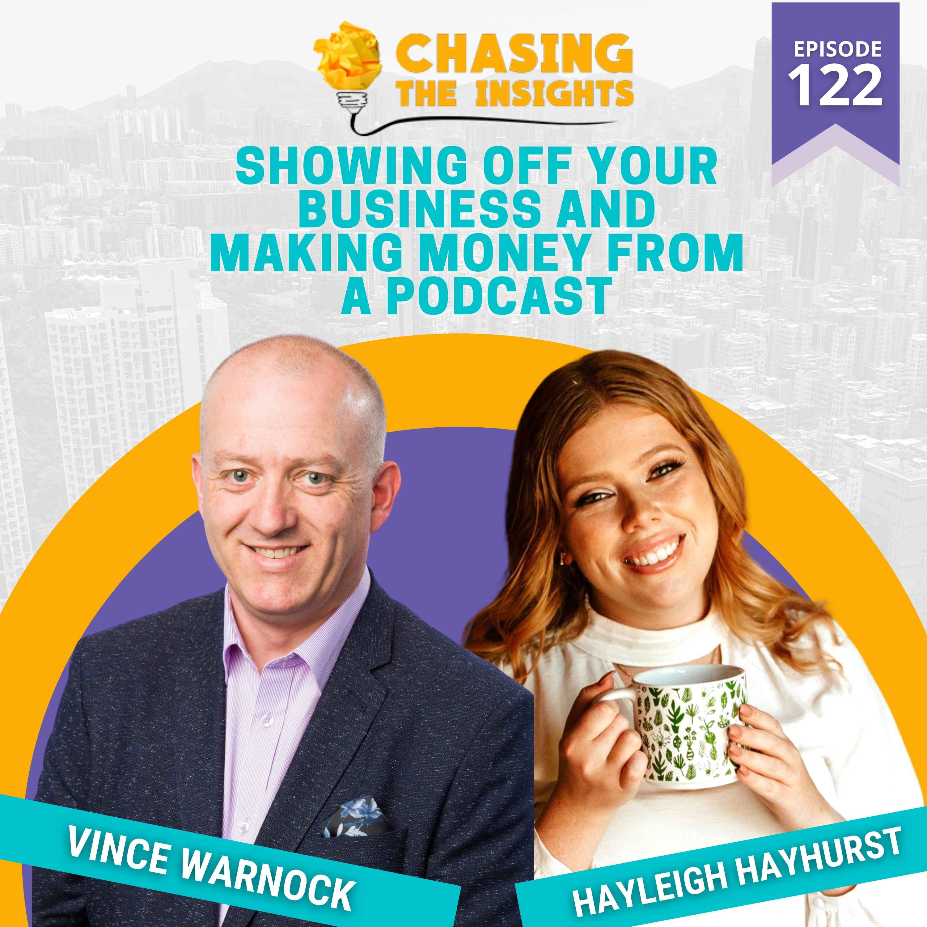 EP122 - Hayleigh Hayhurst on  showing off and making money from podcasts