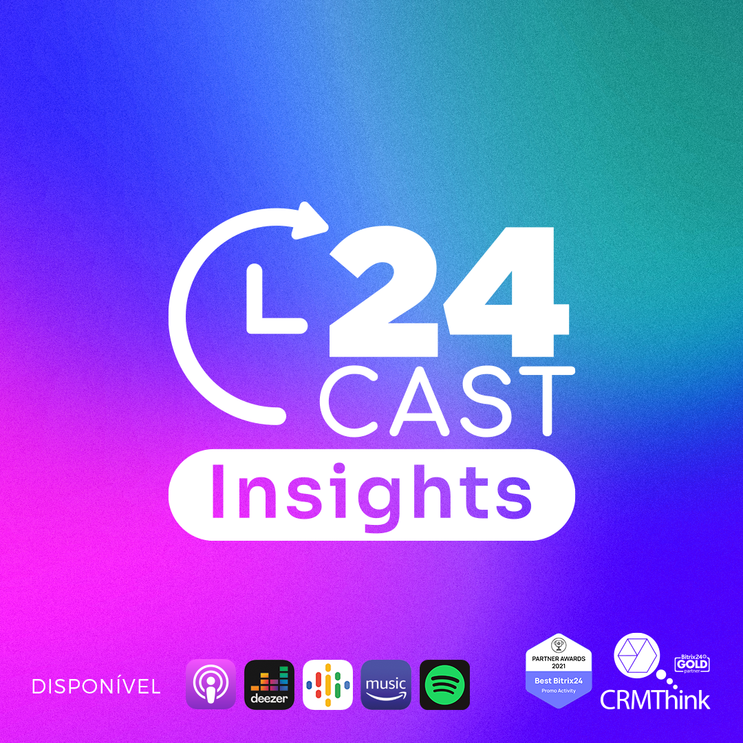 24CAST | O maior podcast sobre Bitrix24 | CRMThink