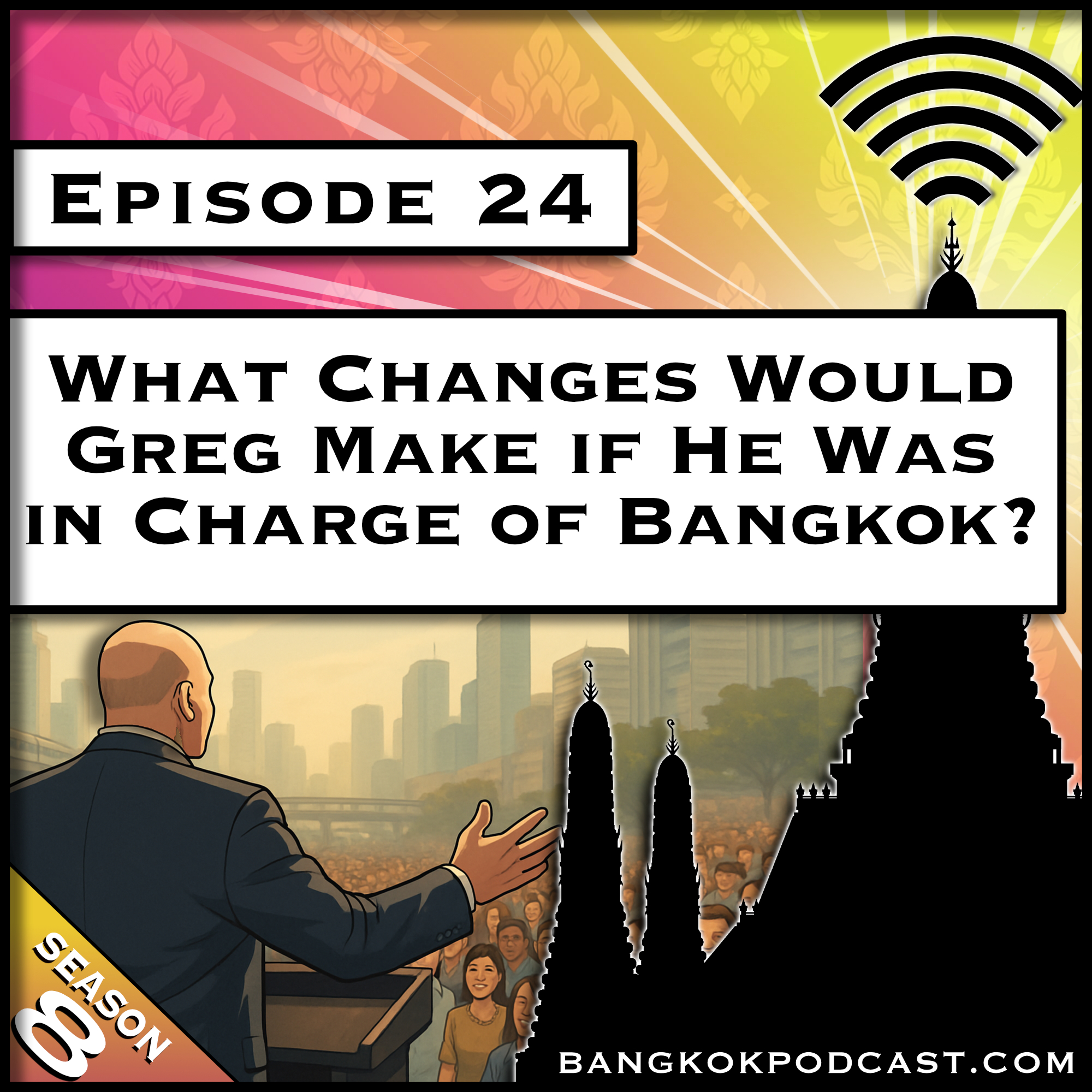 What Changes Would Greg Make if He Was in Charge of Bangkok? [S8.E24]
