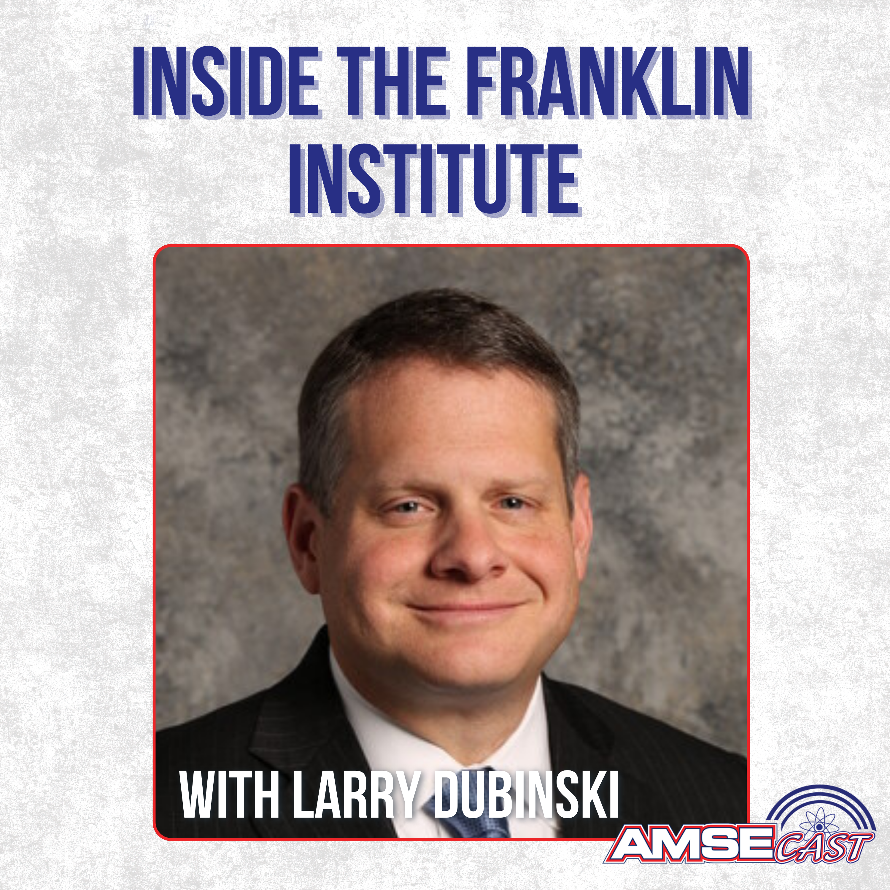 Inside The Franklin Institute with Larry Dubinski