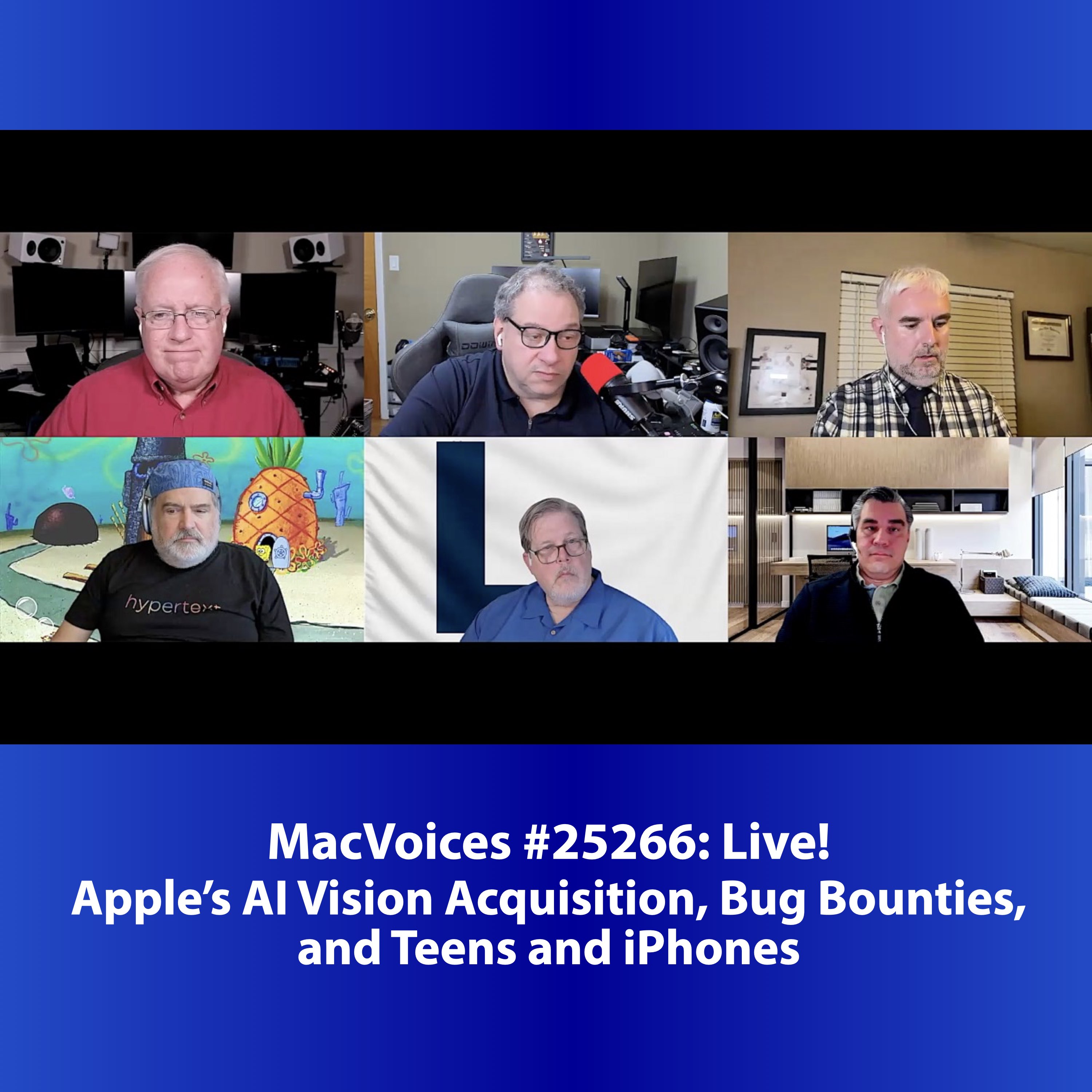 MacVoices #25266: Live! - Apple’s AI Vision Acquisition, Bug Bounties, and Teens and iPhones