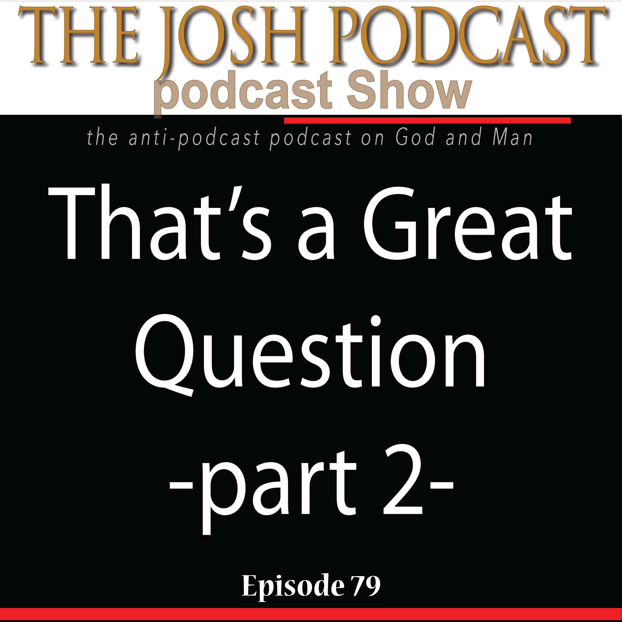 The Josh Podcast podcast Show: The Anti-Podcast podcast on God and Man