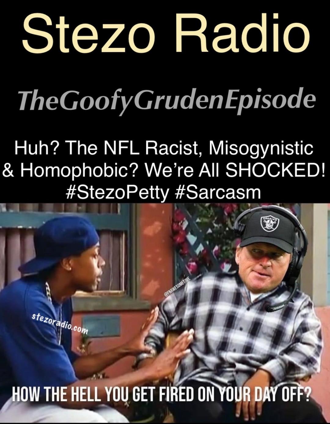 Stezo Radio-TheGoofyGrudenEpisode