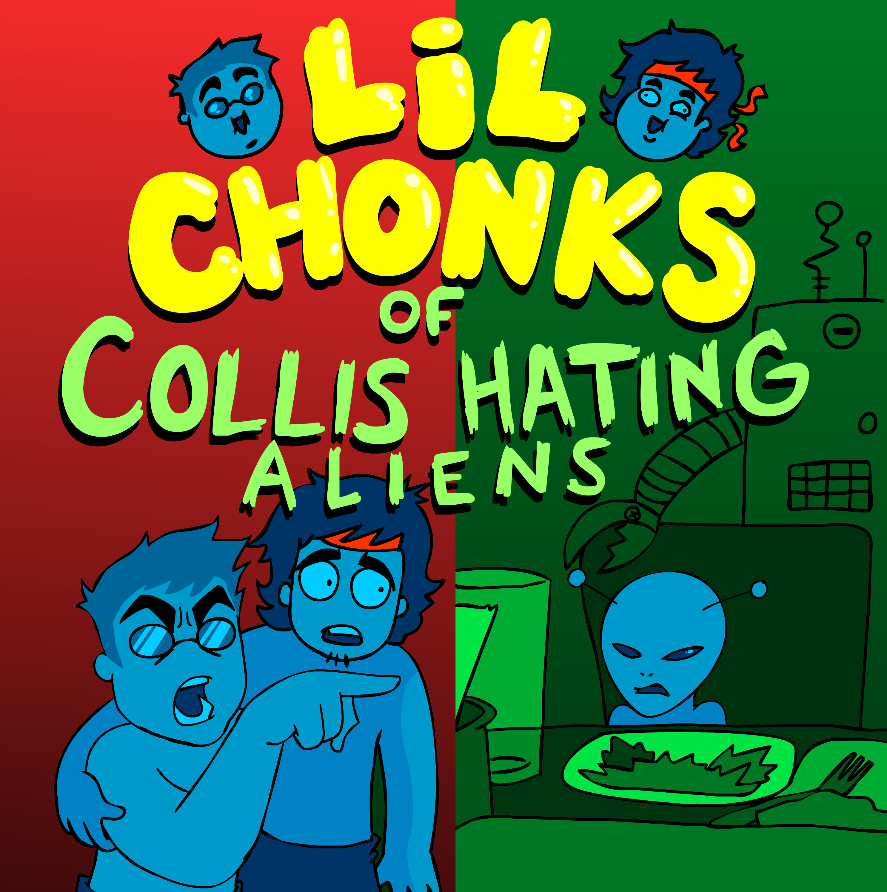 Lil CHONKS of Collis Hating Aliens