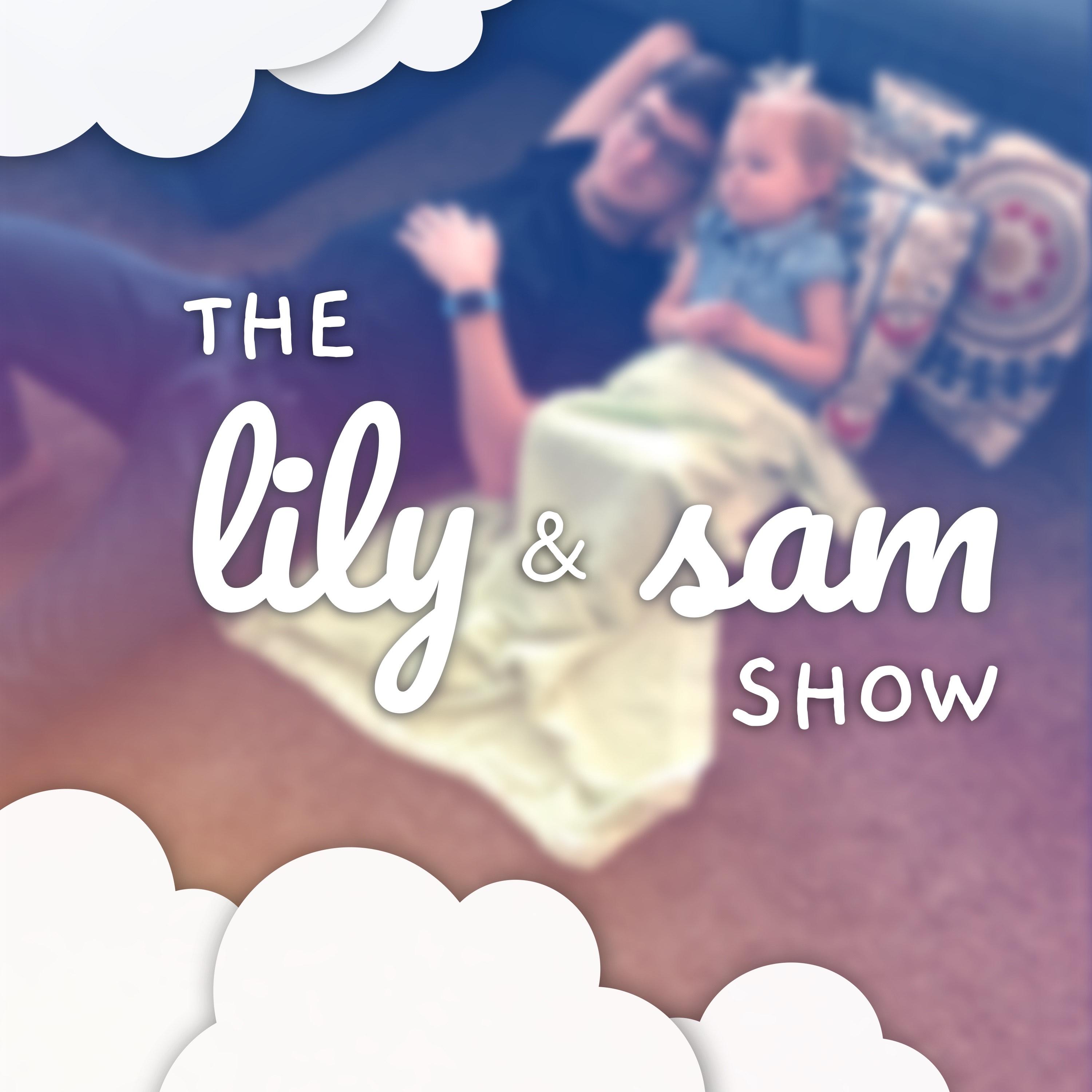 The Lily & Sam Show
