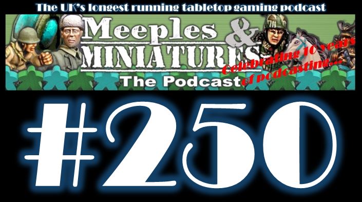 Meeples & Miniatures - Episode 250 - Q&A Extravaganza!