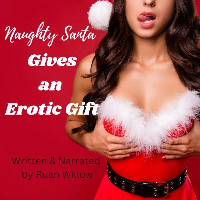 Two Hot Santa Stories, Excerpt Santa Gives An Erotic Gift, and Unwrap Me The Full Story