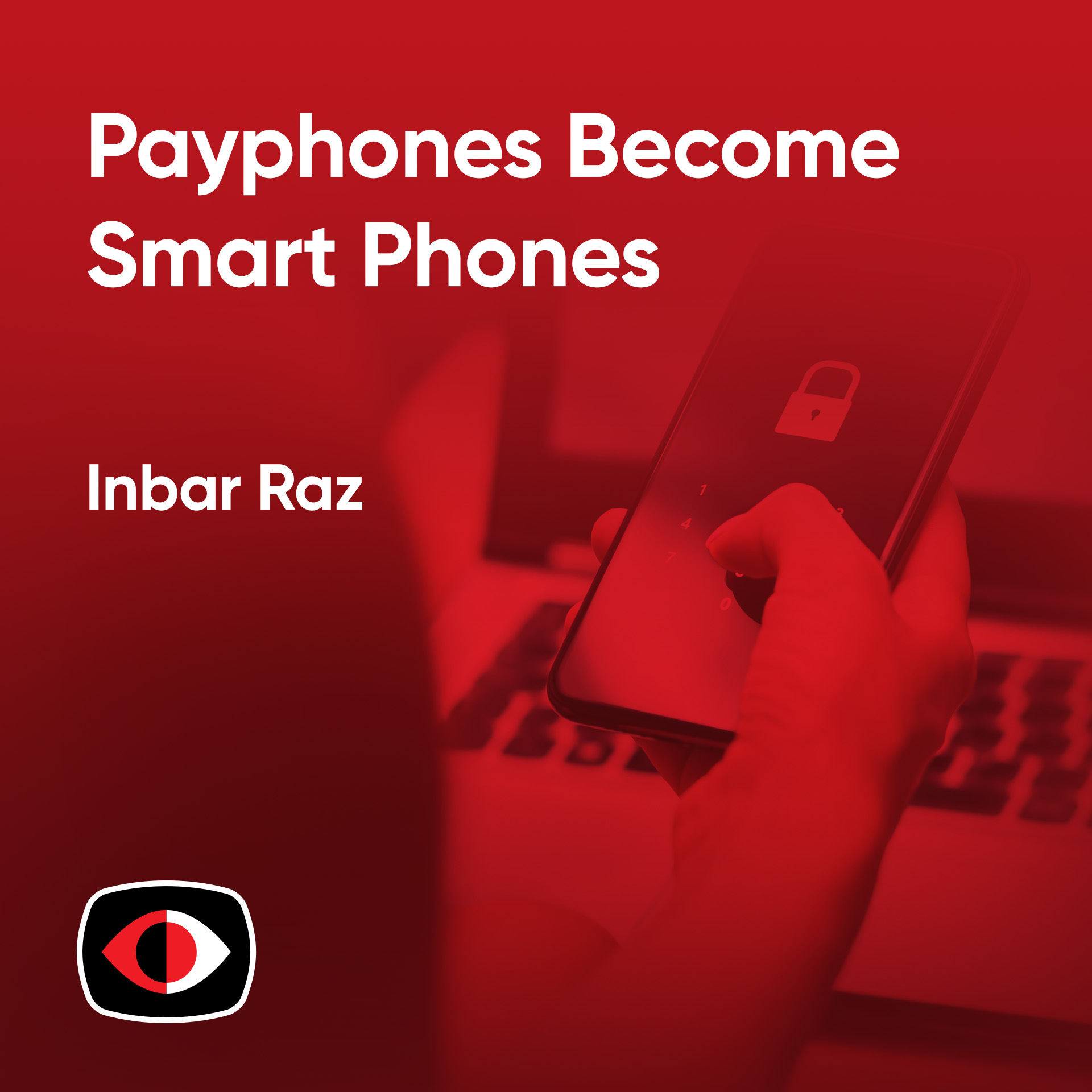 cover of episode When Public Payphones Become Smart Phones - Inbar Raz - PSW #855