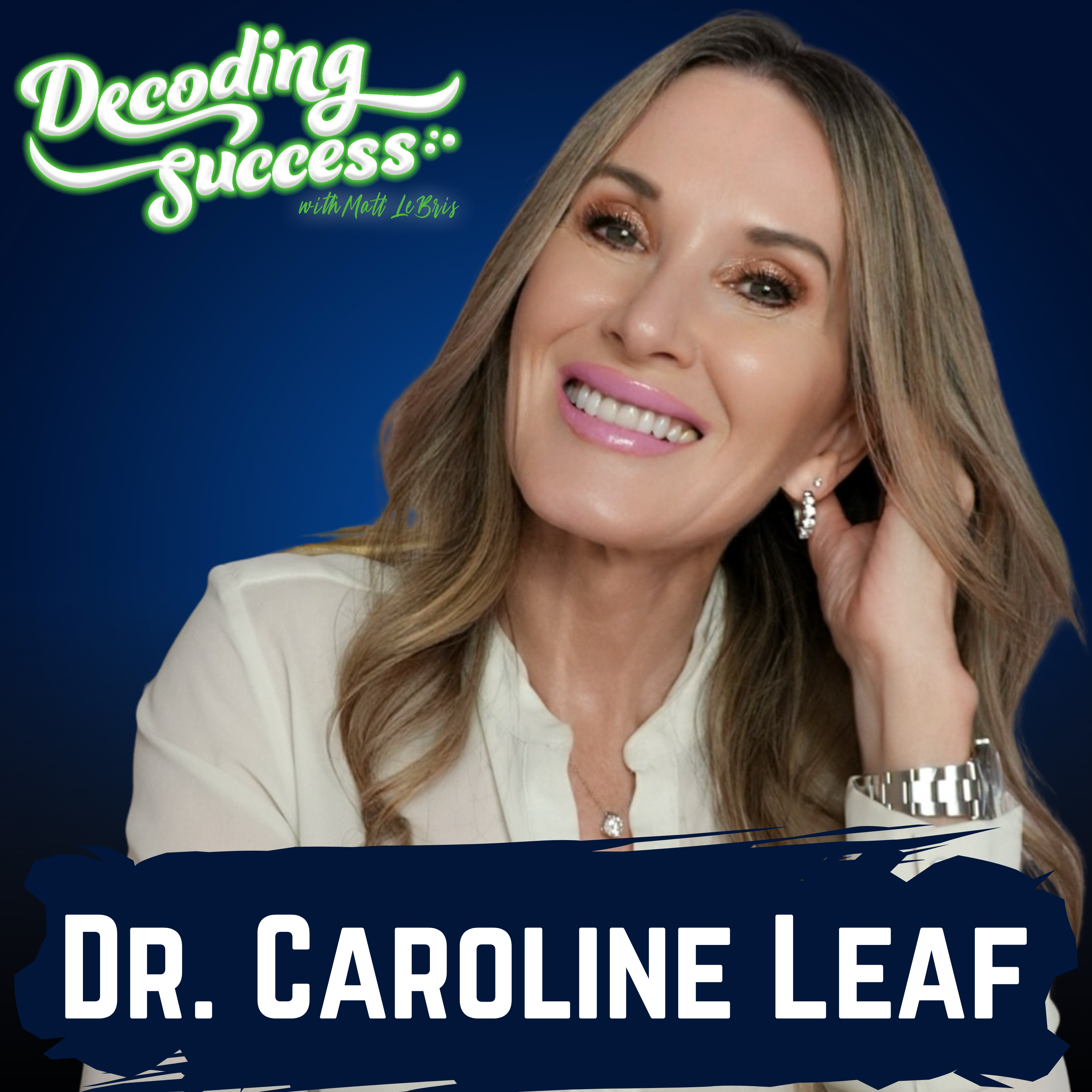 352. It’s Okay to Not Be Okay — How to Rewire Your Mind with Dr. Caroline Leaf