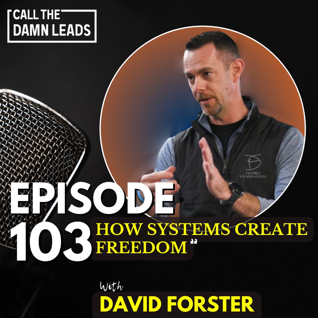 Episode 103 – How Systems Create Freedom with David Forster