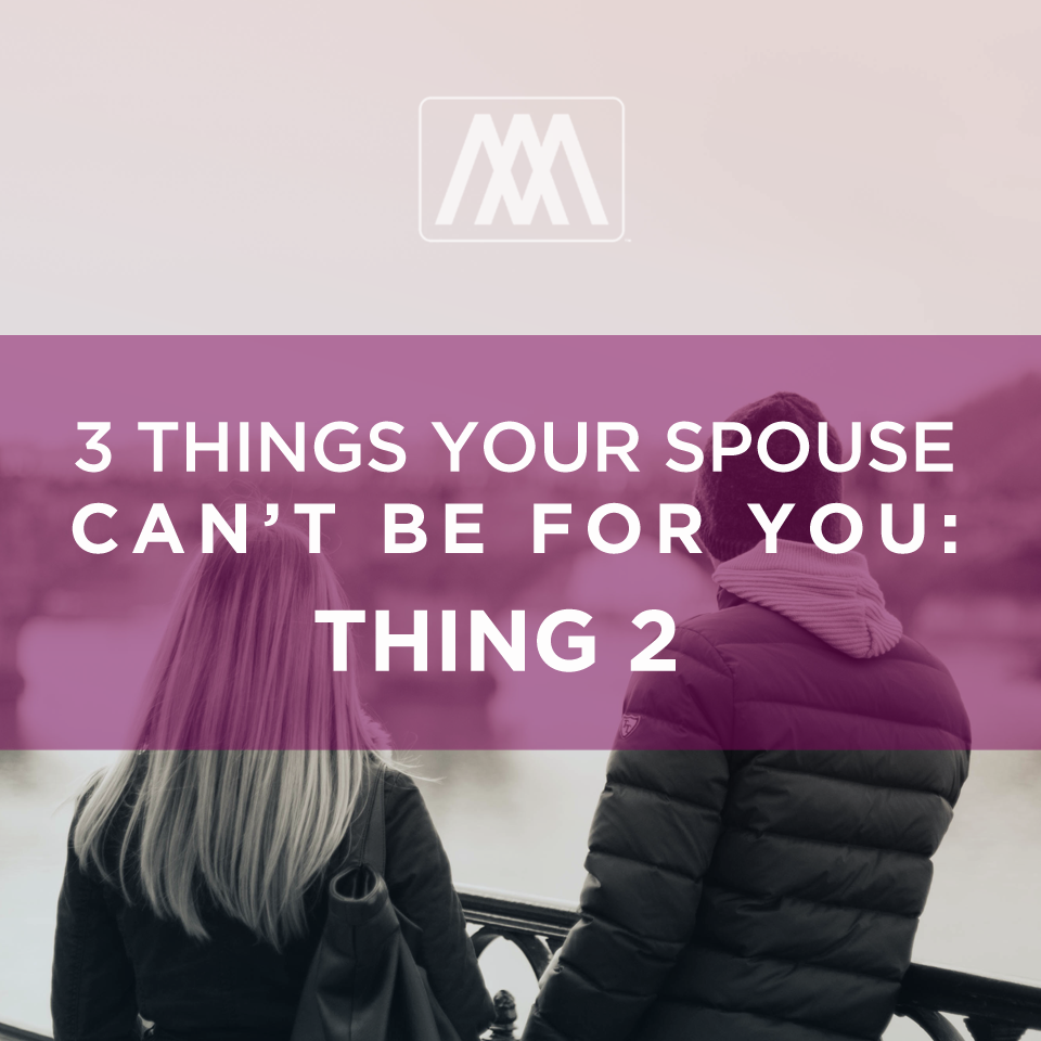 cover of episode 3 Things Your Spouse Can’t Be For You- Thing 2 | Ep. 92
