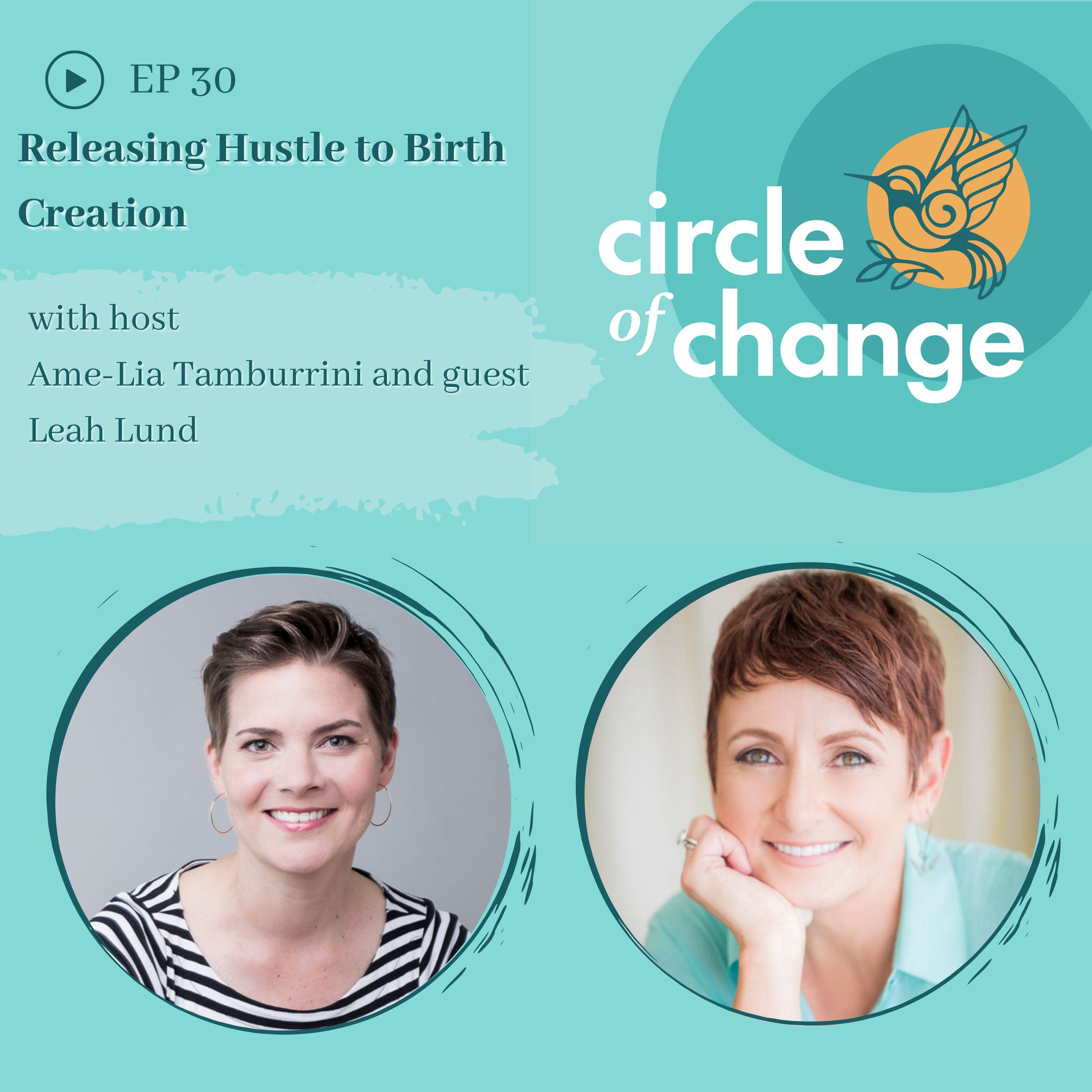 Leah Lund - Releasing Hustle to Birth Creation - EP 30