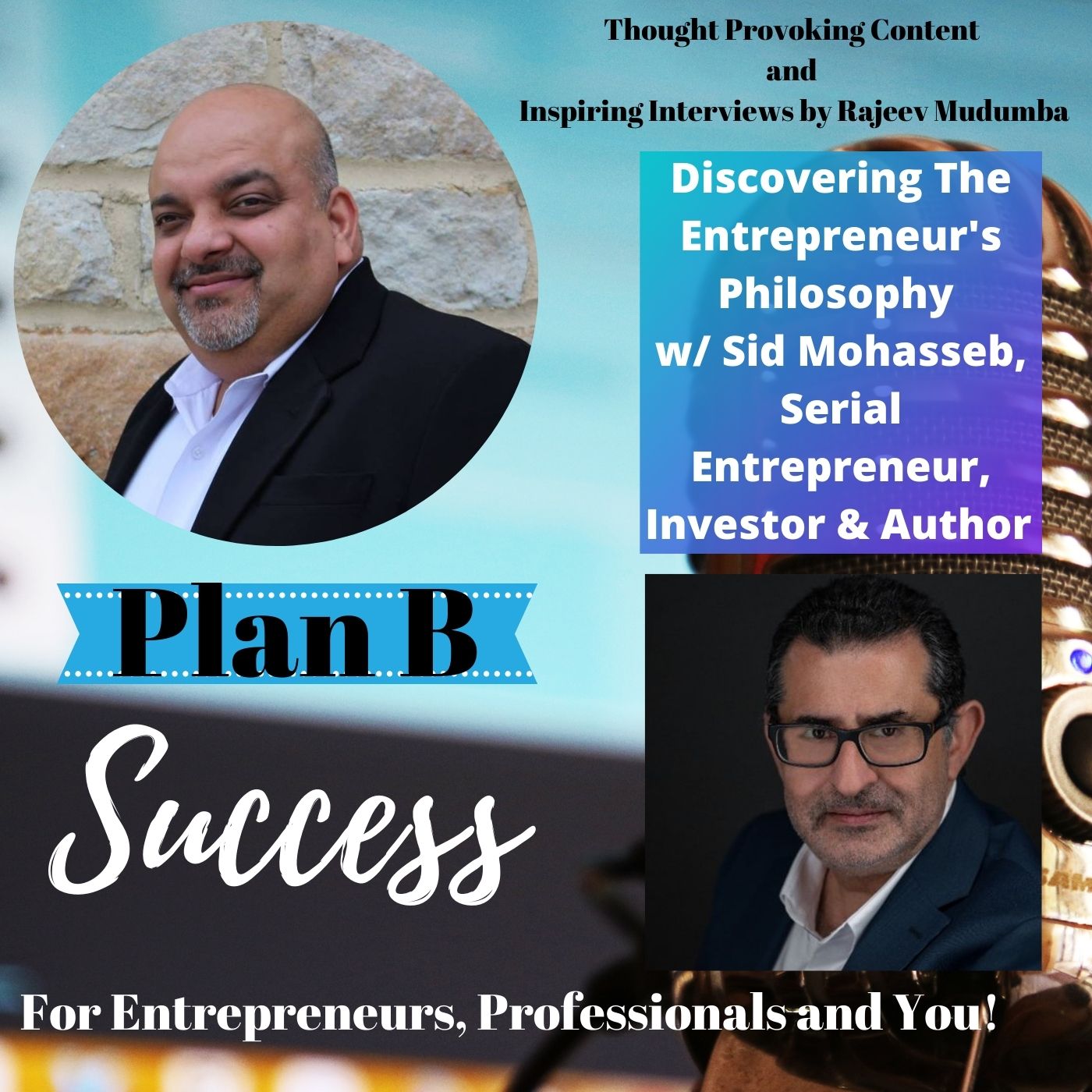 Discovering The Entrepreneur's Philosophy w/ Sid Mohasseb, Serial Entrepreneur, Investor & Author