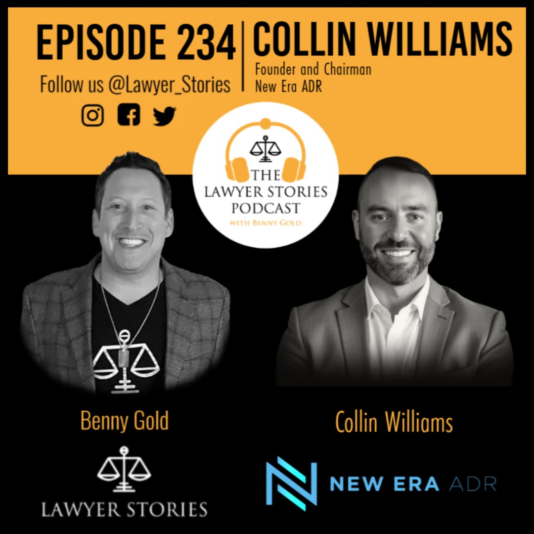 Ep 234 | Collin Williams | New Era ADR – Revolutionizing Dispute Resolution in 100 Days