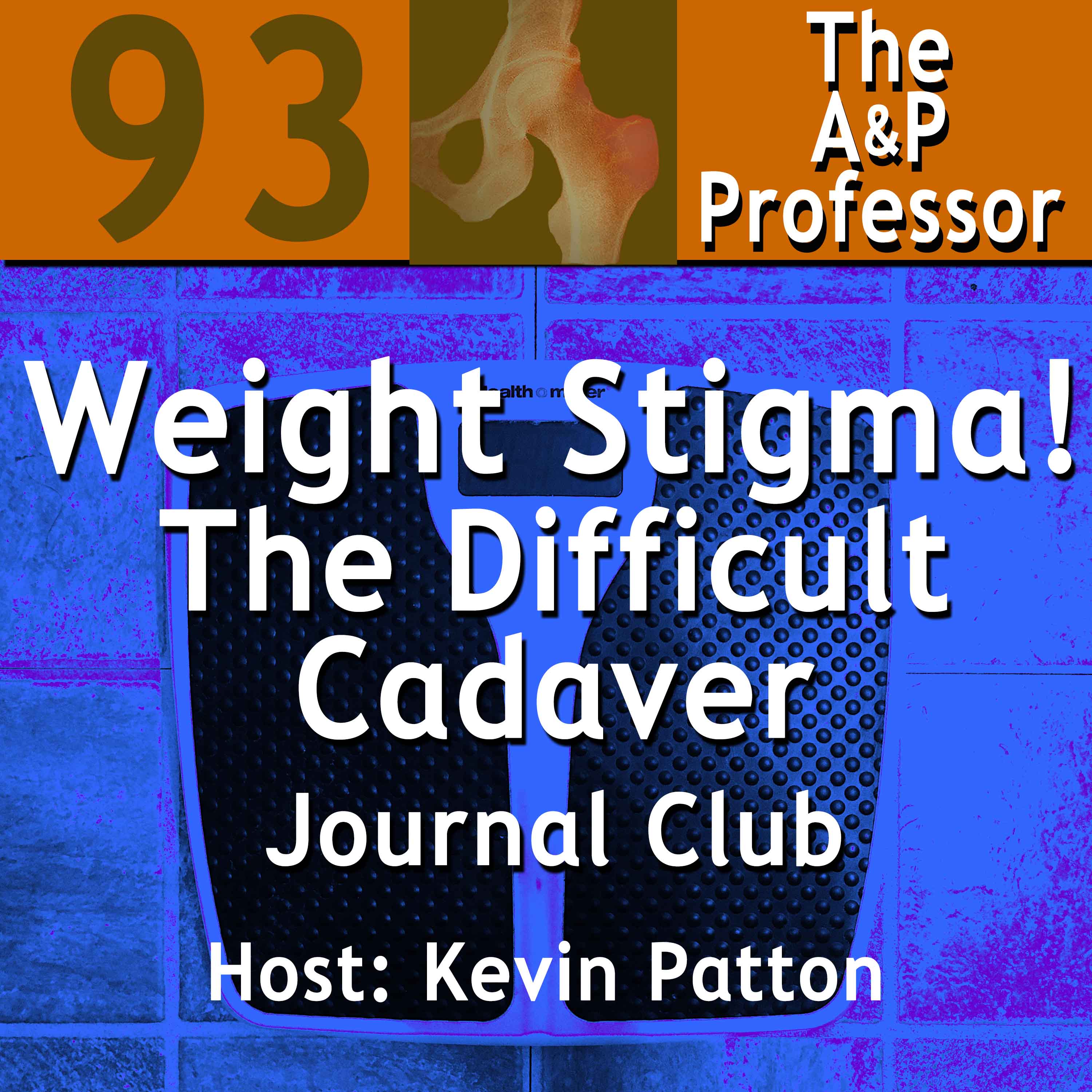 Weight Stigma! The Difficult Cadaver | Journal Club Episode | TAPP 93