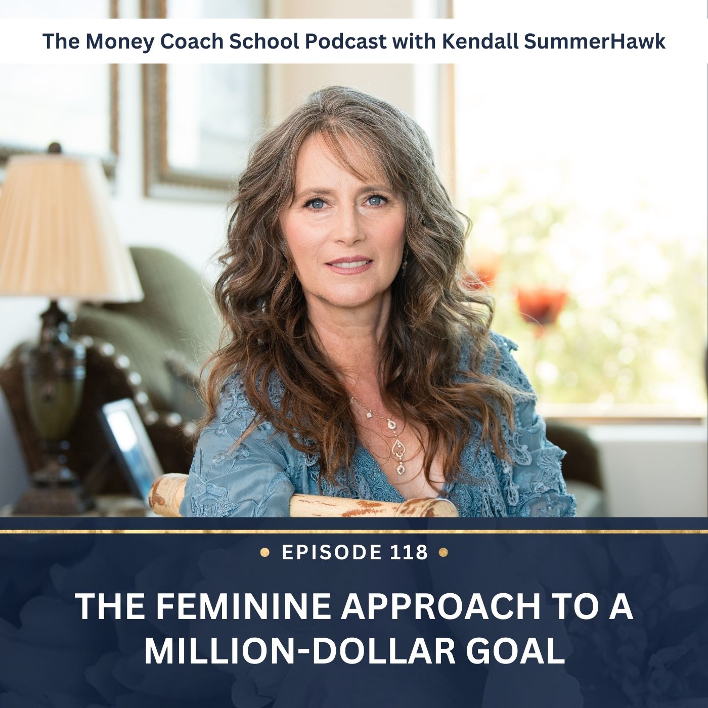 Ep #118: The Feminine Approach to a Million-Dollar Goal