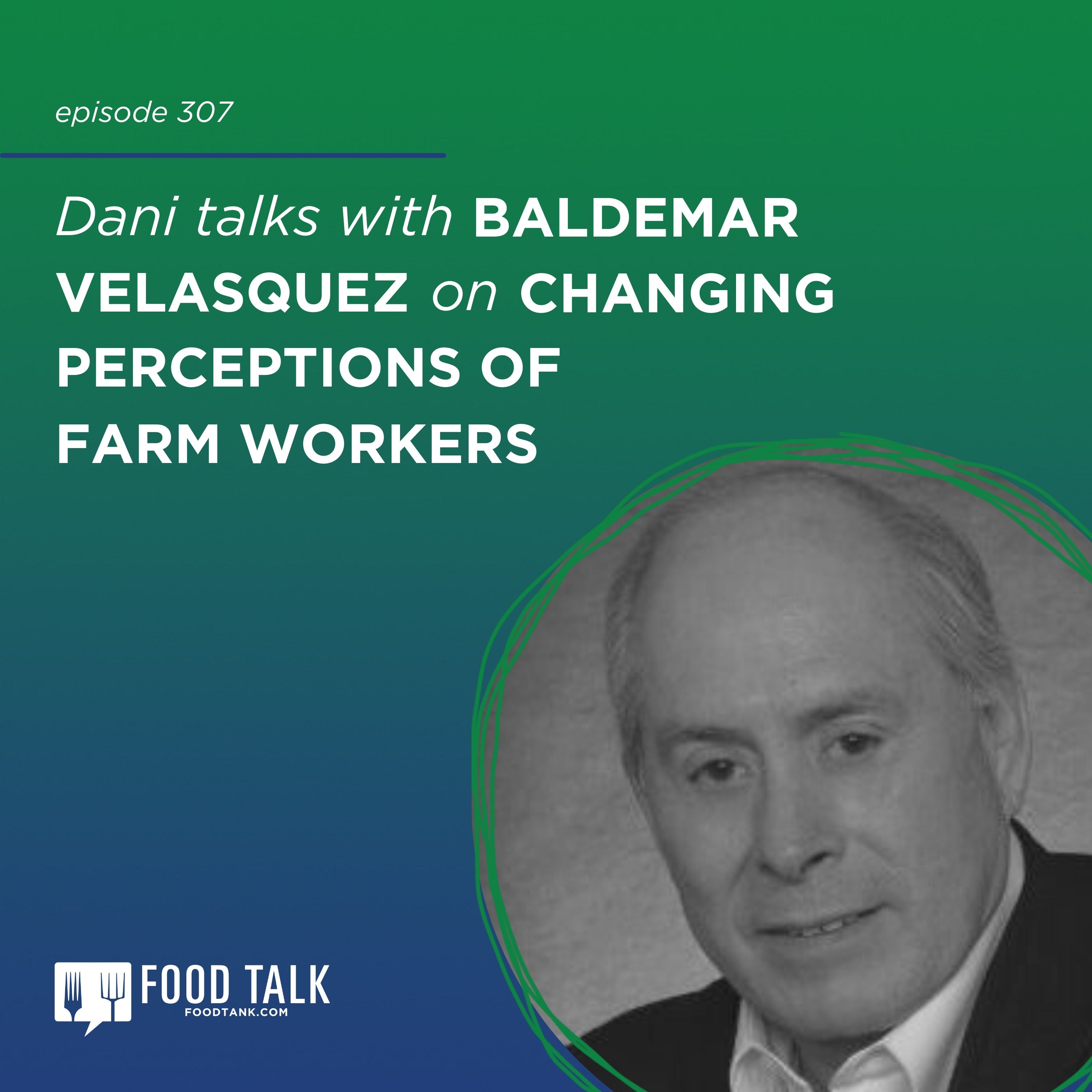 307. Baldemar Velasquez on Changing Perceptions of Farm Workers