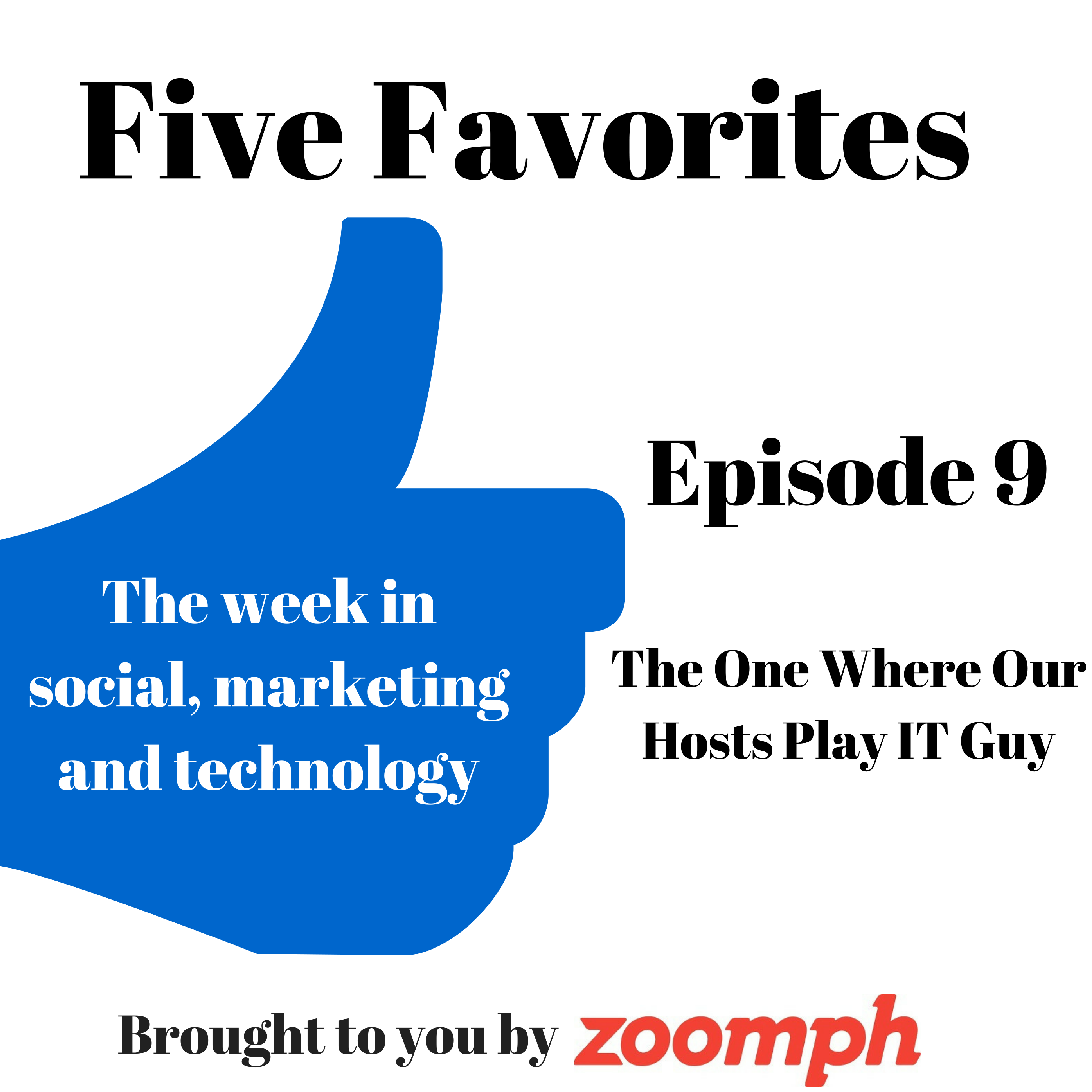 Five Favorites (Ep. 9) - The One Where Our Hosts Play IT Guy