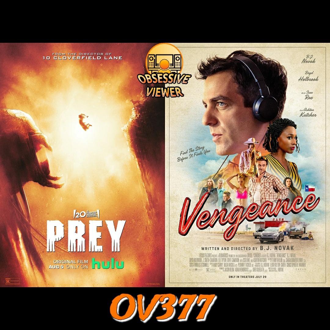 OV377 - Vengeance (2022) & Prey (2022) - Guests: Andy Carr (Odd Trilogies Podcast) & Joe Shearer (Medium Cool Podcast and Midwest Film Journal)
