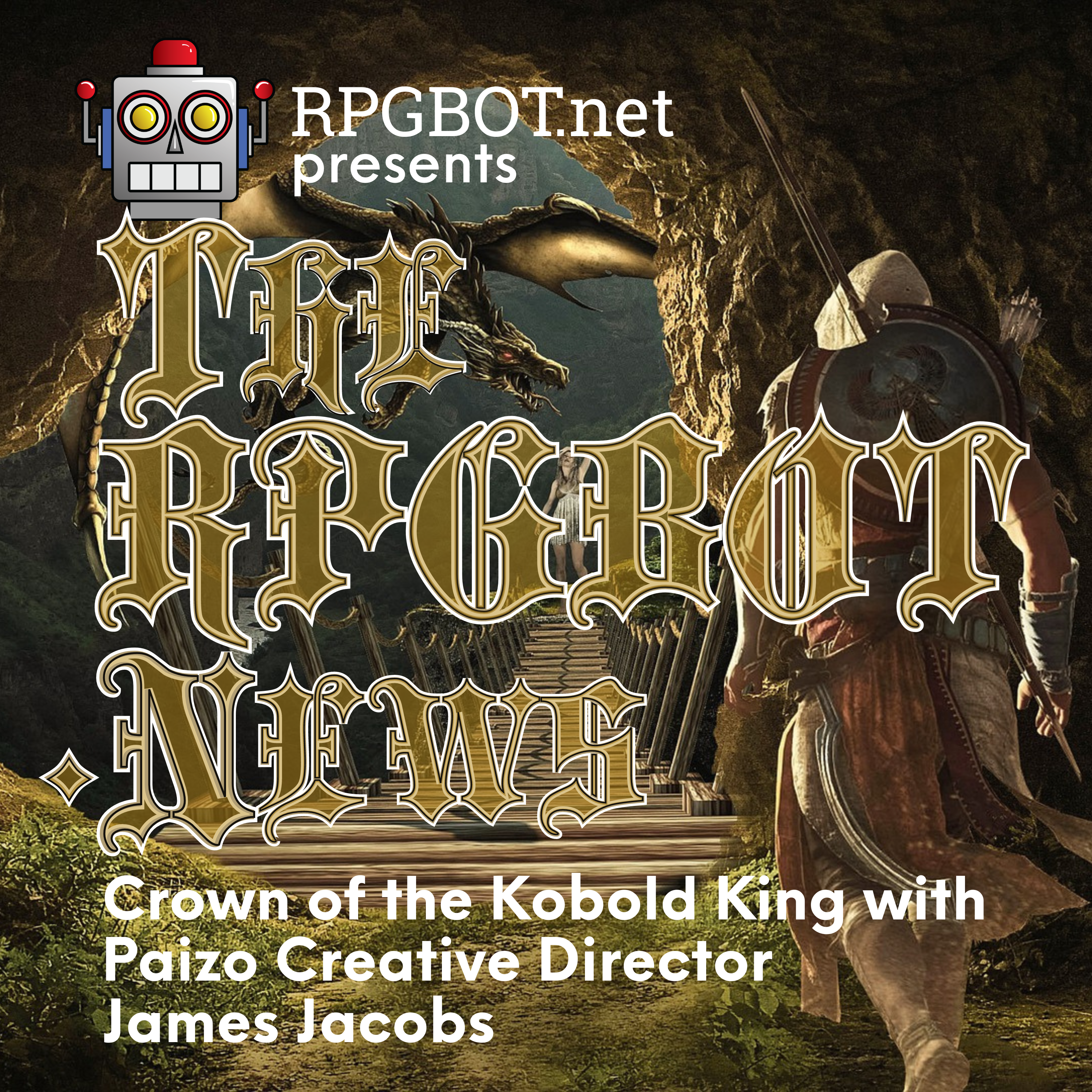 RPGBOT.News - Crown of the Kobold King with Paizo's Creative DIrector James Jacobs