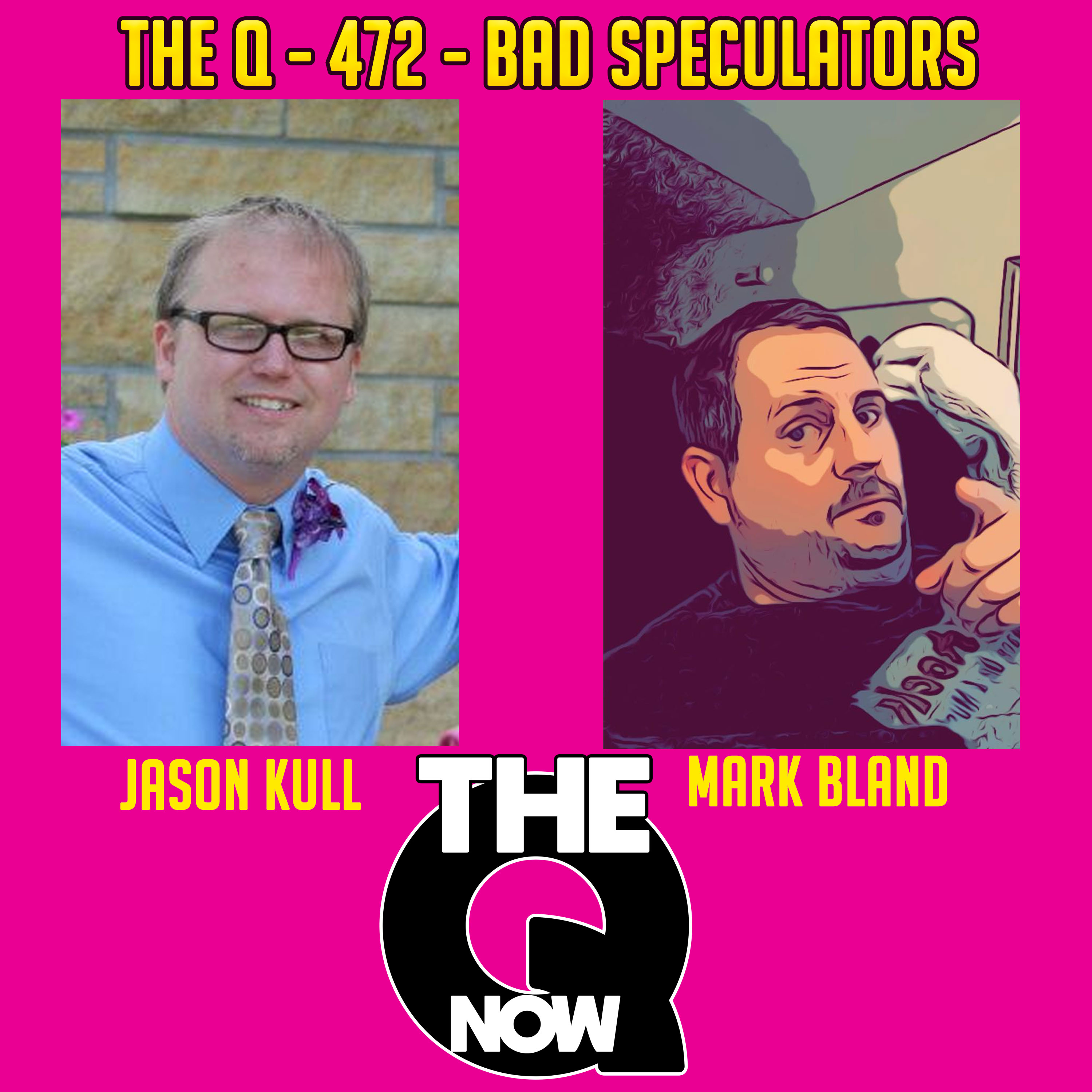 The Q - 472 - Bad Speculators