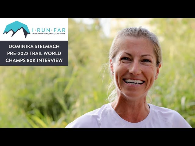 Dominika Stelmach Pre-2022 Trail World Champs 80k Interview